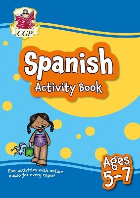 New Spanish Activity Book for Ages 5-7 (with Online Audio) - CGP Books - cover