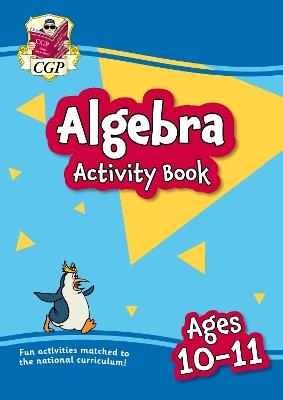 Algebra Activity Book for Ages 10-11 (Year 6) - CGP Books - cover
