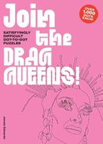 Join the Drag Queens!: Satisfyingly Difficult Dot-to-Dot Puzzles