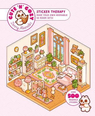 Cute 'n' Cozy Sticker Therapy: Make Your Own Adorable Room Sets! Over 500 Reusable Stickers - cover