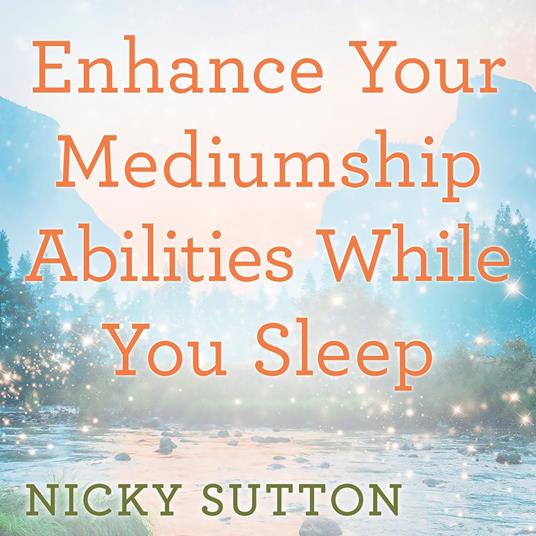 Enhance Your Mediumship Abilities While You Sleep