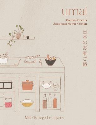 Umai: Recipes From a Japanese Home Kitchen - Millie Tsukagoshi Lagares - cover