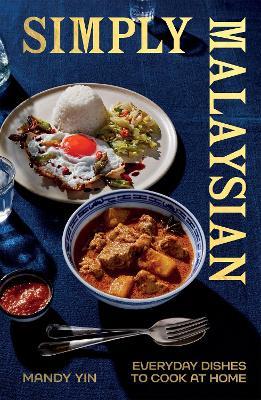 Simply Malaysian: Everyday Dishes to Cook at Home - Mandy Yin - cover
