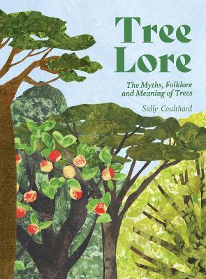Tree Lore: The Myths, Folklore and Meaning of Trees - Sally Coulthard - cover