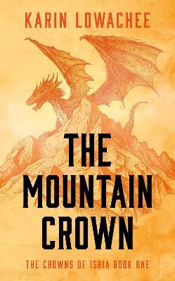 The Mountain Crown - Karin Lowachee - cover