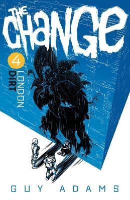 The Change 4: London: Dirt - Guy Adams - cover