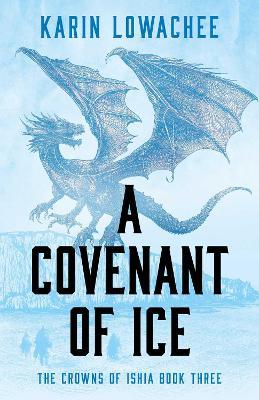 A Covenant of Ice - Karin Lowachee - cover