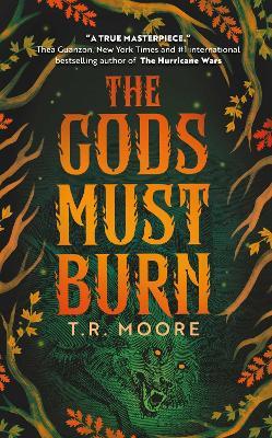 The Gods Must Burn - T.R. Moore - cover