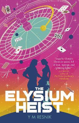 The Elysium Heist - Y M Resnik - cover