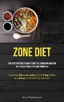 Zone Diet: The Most Effective Weight Loss Tool Ever Explanation Of The Basic Principles And Workings (A Comprehensive Guide Containing Quick, Nutritious, And Healthy Recipes) - Jacques-Philippe Beauchemin - cover