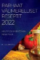 Parhaat Valimerelliset Reseptit 2022: Helppoja Ja Erittavia Resepteja - Ella Remsu - cover