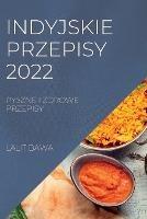 Indyjskie Przepisy 2022: Pyszne I Zdrowe Przepisy - Lalit Bawa - cover