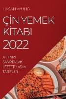 CIn Yemek KItabi 2022: AIlenIzI SaSirtacak LezzetlI Asya TarIflerI - Hasan Wung - cover