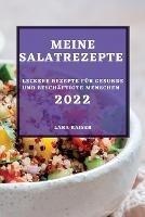 Meine Salatrezepte 2022: Leckere Rezepte Fur Gesunde Und Beschaftigte Menschen - Lara Kaiser - cover