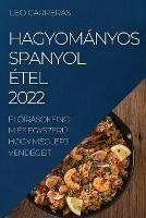Hagyomanyos Spanyol Etel 2022: ElOirasokfinom Es EgyszerU Hogy Meglepji Vendegeit - Leo Carreras - cover