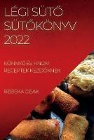 Legi SutO SutOkoenyv 2022: KoennyU Es Finom Receptek KezdOknek - Rebeka Deak - cover