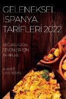 Geleneksel Ispanya TarIflerI 2022: SaGlikli Gida Sevenler IcIn TarIfler - Ahmet Carreras - cover