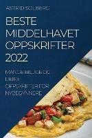 Beste Middelhavet Oppskrifter 2022: Mange Billige Og Deire Oppskrifter for Nybegynnere - Astrid Solberg - cover