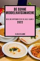 de Sunne Middelhavssmakene 2022: Deilige Oppskrifter Til Alle Ganer - Elisa Bellone - cover
