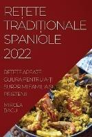 Re?ete Tradi?ionale Spaniole 2022: Re?ete Apea?e Guura Pentru A-?i Surprimi Familia ?i Prietenii - Mircea Bacu - cover