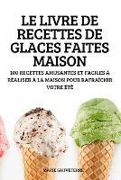 Le Livre de Recettes de Glaces Faites Maison