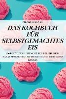 Das Kochbuch Fur Selbstgemachtes Eis