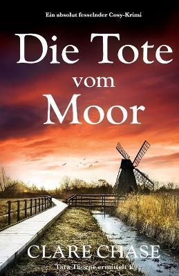 Die Tote vom Moor: Ein absolut fesselnder Cosy-Krimi - Clare Chase - cover
