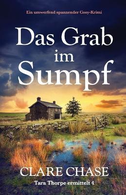 Das Grab im Sumpf: Ein umwerfend spannender Cosy-Krimi - Clare Chase - cover