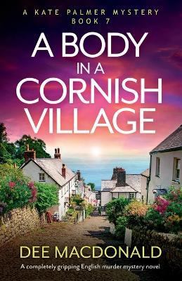 A Body in a Cornish Village: A completely gripping English murder mystery novel - Dee MacDonald - cover