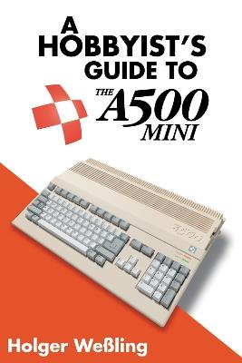 A Hobbyist's Guide to THEA500 Mini - Holger Weßling - cover