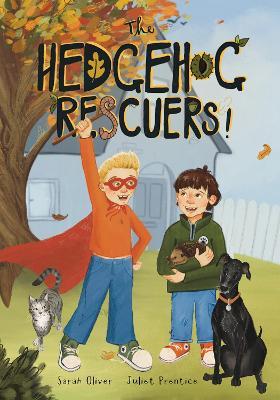 The Hedgehog Rescuers: A Beautifully Illustrated Picture Book About Wildlife - Sarah Oliver - cover