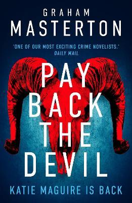 Pay Back The Devil: the brand new gripping and gritty Katie Maguire thriller in this unmissable must-read series for 2024 - Graham Masterton - cover