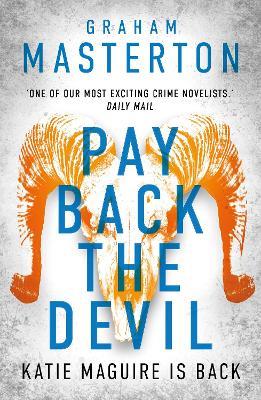 Pay Back The Devil: the brand new gripping and gritty thriller in this unmissable must-read dark detective series - Graham Masterton - cover