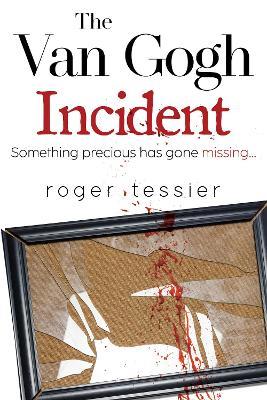 The Van Gogh Incident - Roger Tessier - cover