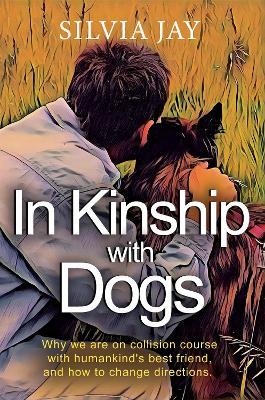 In Kinship with Dogs - Silvia Jay - cover