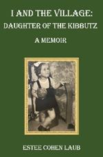 I and the Village: Daughter of the Kibbutz