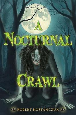 A Nocturnal Crawl - Robert Kostanczuk - cover