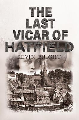 The Last Vicar of Hatfield - Kevin Bright - cover