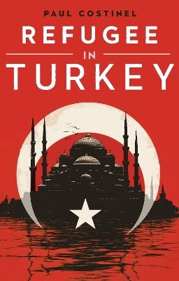 Refugee in Turkey - Paul Costinel - cover