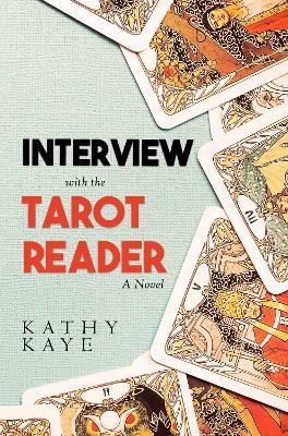 Interview with the Tarot Reader - Kathy Kaye - cover