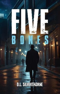 Five Bones - D.L. Silverthorne - cover