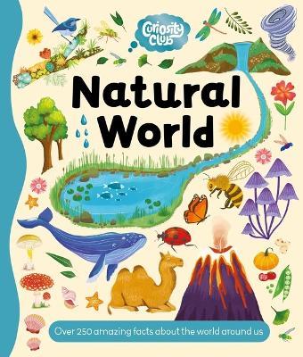 Curiosity Club: Natural World: With Over 250 Facts about the World Around Us - Igloobooks,Gemma Barder - cover