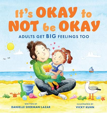 It's Okay to Not Be Okay - Danielle Sherman-Lazar,Vicky Kuhn - ebook