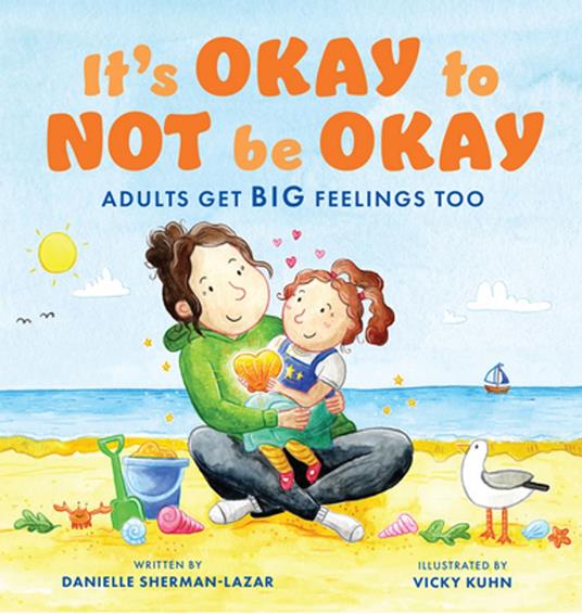 It's Okay to Not Be Okay - Danielle Sherman-Lazar,Vicky Kuhn - ebook