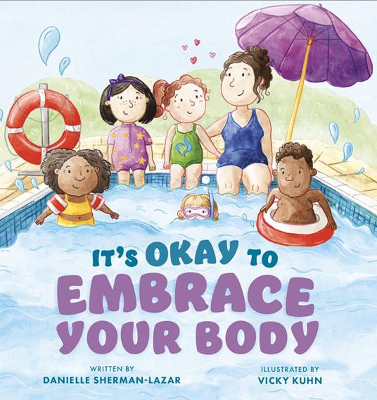 It's Okay to Embrace Your Body - Danielle Sherman-Lazar,Vicky Kuhn - ebook