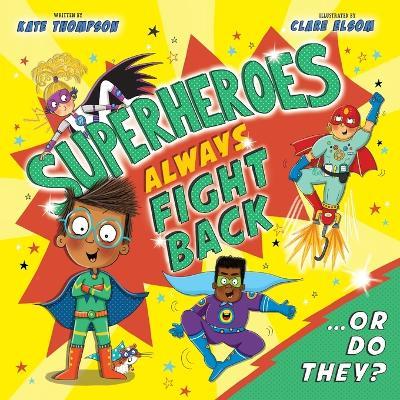 Superheroes Always Fight Back... Or Do They? (UK) - Kate Thompson - cover