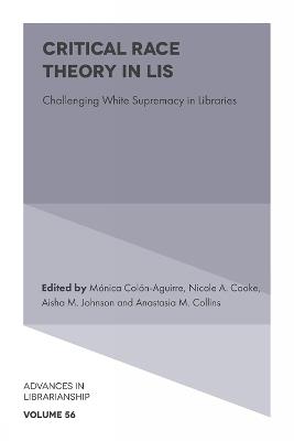 Critical Race Theory in LIS: Challenging White Supremacy in Libraries - cover