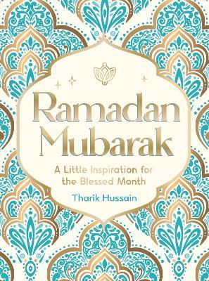 Ramadan Mubarak: A Little Inspiration for the Blessed Month - Tharik Hussain - cover