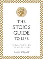 The Stoic's Guide to Life
