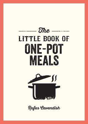 The Little Book of One-Pot Meals: Easy Recipes for Satisfying, Fuss-Free Cooking - Rufus Cavendish - cover